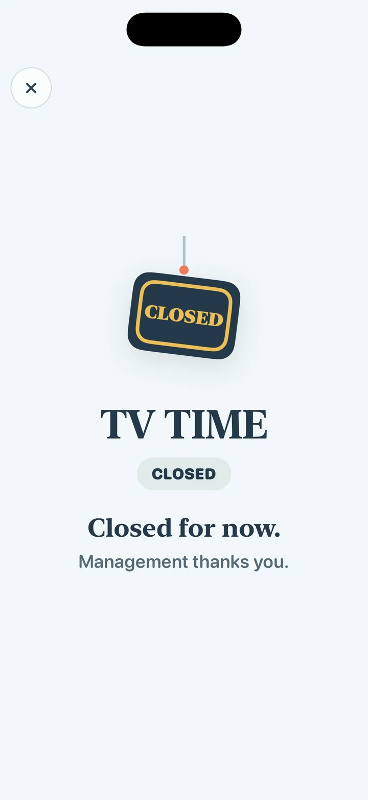 Closing Time displays a CLOSED sign, TV TIME, and Closed for now. Management thanks you.